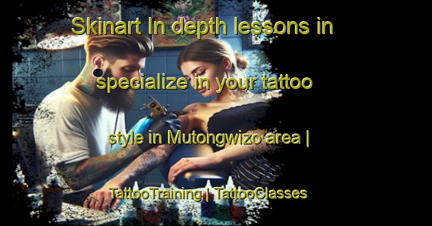 Skinart In-depth lessons in specialize in your tattoo style in Mutongwizo area | TattooTraining | TattooClasses | SkinartTraining-Zimbabwe